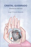 Cristal Quebrado: Viacrucis Poético