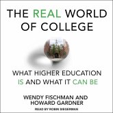 The Real World of College: What Higher Education Is and What It Can Be
