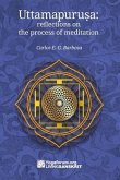Uttamapuru&#7779;a: reflections on the process of meditation