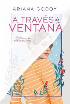 A Través de Mi Ventana (Edición Especial Ilustrada) / Through My Window (Special Illustrated Edition) - Godoy, Ariana