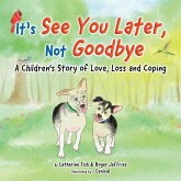 It's "See You Later" Not "Goodbye"