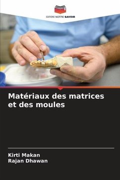 Matériaux des matrices et des moules - Makan, Kirti;Dhawan, Rajan