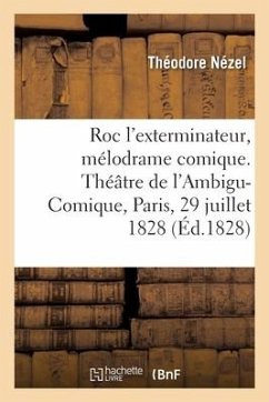 Roc l'exterminateur, mélodrame comique en trois actes - Nézel, Théodore; Payn, Adrien