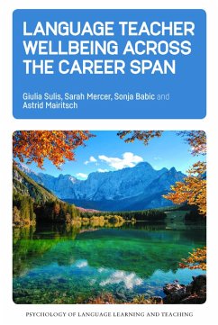 Language Teacher Wellbeing across the Career Span (eBook, ePUB) - Sulis, Giulia; Mercer, Sarah; Babic, Sonja; Mairitsch, Astrid