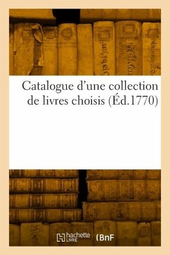 Cover Catalogue d'une collection de livres choisis