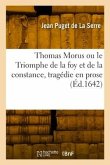 Thomas Morus ou le Triomphe de la foy et de la constance, tragédie en prose