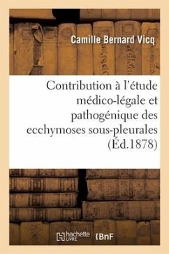 Contribution à l'étude médico-légale et pathogénique des ecchymoses sous-pleurales - Vicq, Camille Bernard