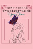 Invisible or Invincible