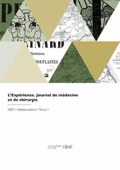 L'Expérience. Journal de médecine et de chirurgie - Dezeimeris, Jean-Eugène; Littré, Émile; Henroz; Raciborski, Adam