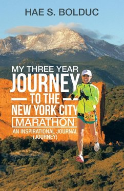 My Three Year Journey to the New York City Marathon - Bolduc, Hae S.