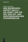 Der Regierungsantritt, Buch 1: Die Urzeit und die Zeit der Ost- und westgermanischen Stammesreiche