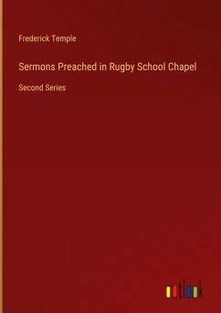 Sermons Preached in Rugby School Chapel - Temple, Frederick