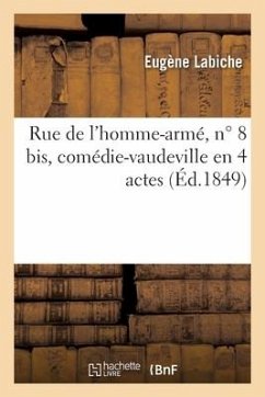 Rue de l'homme-armé, n° 8 bis, comédie-vaudeville en 4 actes - Labiche, Eugène; Nyon, Eugène