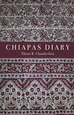 Chiapas Diary - Chamberlain, Elaine R.