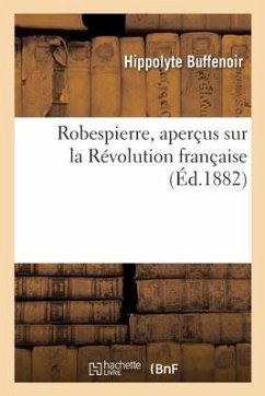 Robespierre, aperçus sur la Révolution française - Buffenoir, Hippolyte