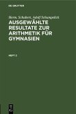 Herm. Schubert; Adolf Schumpelick: Ausgewählte Resultate zur Arithmetik für Gymnasien. Heft 2
