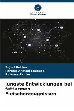 Jüngste Entwicklungen bei fettarmen Fleischerzeugnissen - Rather, Sajad;Masoodi, Farooq Ahmad;Akhter, Rehana