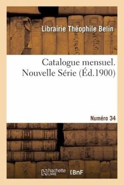 Catalogue mensuel. Numéro 34 - Librairie T Belin