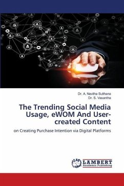 The Trending Social Media Usage, eWOM And User-created Content - Sulthana, Dr. A. Navitha;Vasantha, Dr. S.
