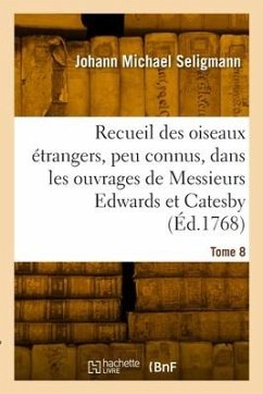 Recueil des divers oiseaux étrangers et peu connus - Seligmann, Johann Michael