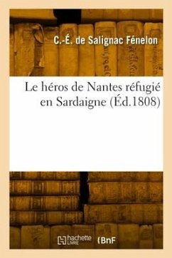 Le héros de Nantes réfugié en Sardaigne - Fénelon, Claude-Étienne de Salignac