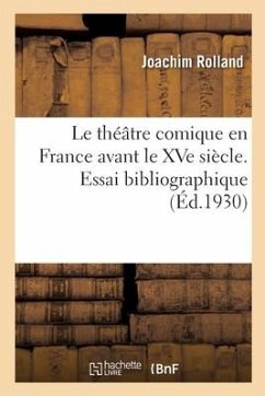 Le théâtre comique en France avant le XVe siècle - Rolland, Joachim