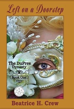 Left on a Doorstep: The DuPree Dynasty - Book One - Crew, Beatrice H.