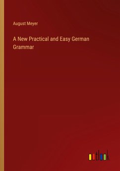 A New Practical and Easy German Grammar - Meyer, August