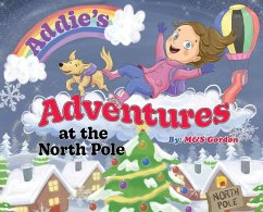 Addie's Adventures at the North Pole - Gordon, M&S