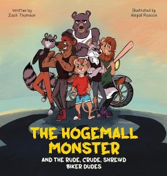 The Hogemall Monster and the Rude, Crude, Shrewd Biker Dudes - Thomson, Zach