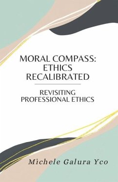 Moral Compass: Ethics Recalibrated - Yco, Michele Galura