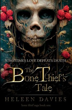The Bone Thief's Tale - Davies, Heleen