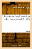 L'hermite de la vallée de Luz et Les désespérés. Tome 3