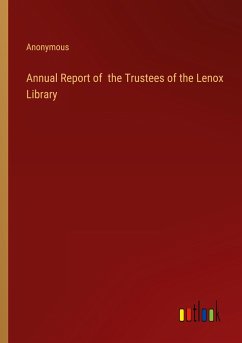 Annual Report of the Trustees of the Lenox Library - Anonymous