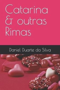 Uma Obra de Daniel Duarte da Silva Catarina & outras Rimas - Zenga, Lara; Da Silva, Daniel Duarte