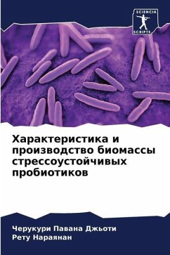 Harakteristika i proizwodstwo biomassy stressoustojchiwyh probiotikow - Pawana Dzh'oti, Cherukuri;Naraqnan, Retu