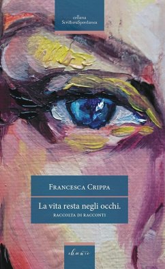 La vita resta negli occhi - Crippa, Francesca