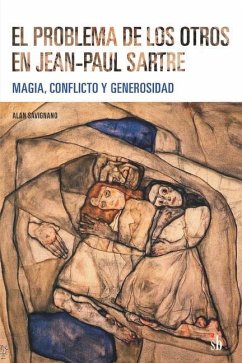 El problema de los otros en Jean-Paul Sartre: Magia, conflicto y generosidad - Savignano, Alan