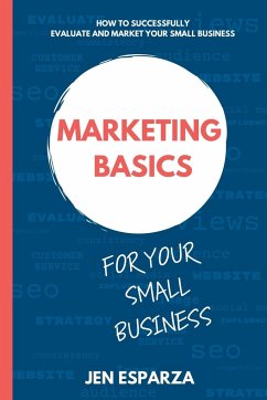 Marketing Basics for Your Small Business - Esparza, Jen