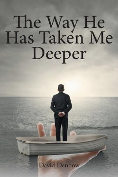 The Way He Has Taken Me Deeper - Denbow, David