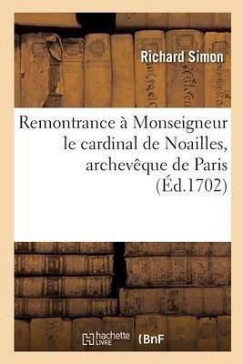 Remontrance à Monseigneur le cardinal de Noailles, archevêque de Paris