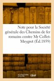 Note pour la Société générale des Chemins de fer romains contre Mr Collet-Meygret