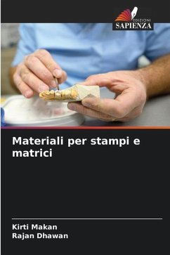 Materiali per stampi e matrici - Makan, Kirti;Dhawan, Rajan