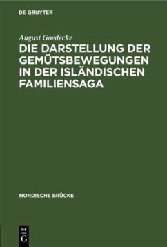 Die Darstellung der Gemütsbewegungen in der isländischen Familiensaga - Goedecke, August