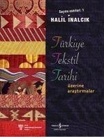 Türkiye Tekstil Tarihi Üzerine Arastirmalar - Inalcik, Halil