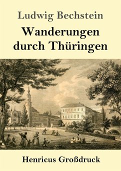 Wanderungen durch Thüringen (Großdruck) - Bechstein, Ludwig