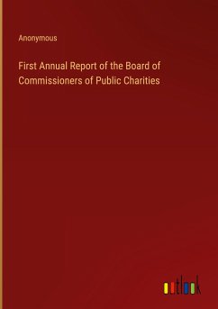 First Annual Report of the Board of Commissioners of Public Charities - Anonymous
