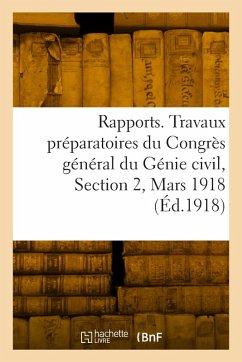 Cover Rapports. Travaux Préparatoires Du Congrès Général Du Génie Civil, Section 2, Mars 1918