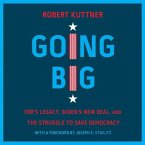 Going Big: Fdr's Legacy, Biden's New Deal, and the Struggle to Save Democracy