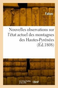 Nouvelles observations sur l'état actuel des montagnes des Hautes-Pyrénées - Fabas